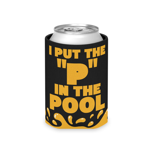 I Put The Pee In The Pool Can Cooler (Pee In Pools)