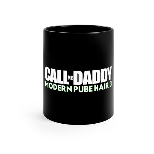 Call Me Daddy Modern Pube Hair 3 11oz Black Ceramic Mug (Call of Duty Modern Warfare 3 Parody)