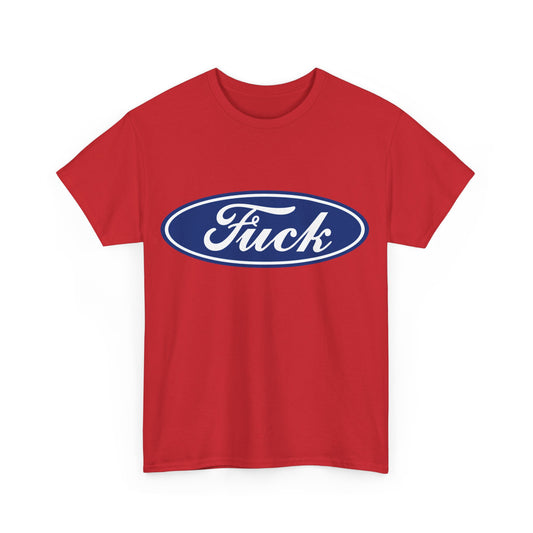 F*ck Unisex Cotton T-Shirt (Ford Parody)