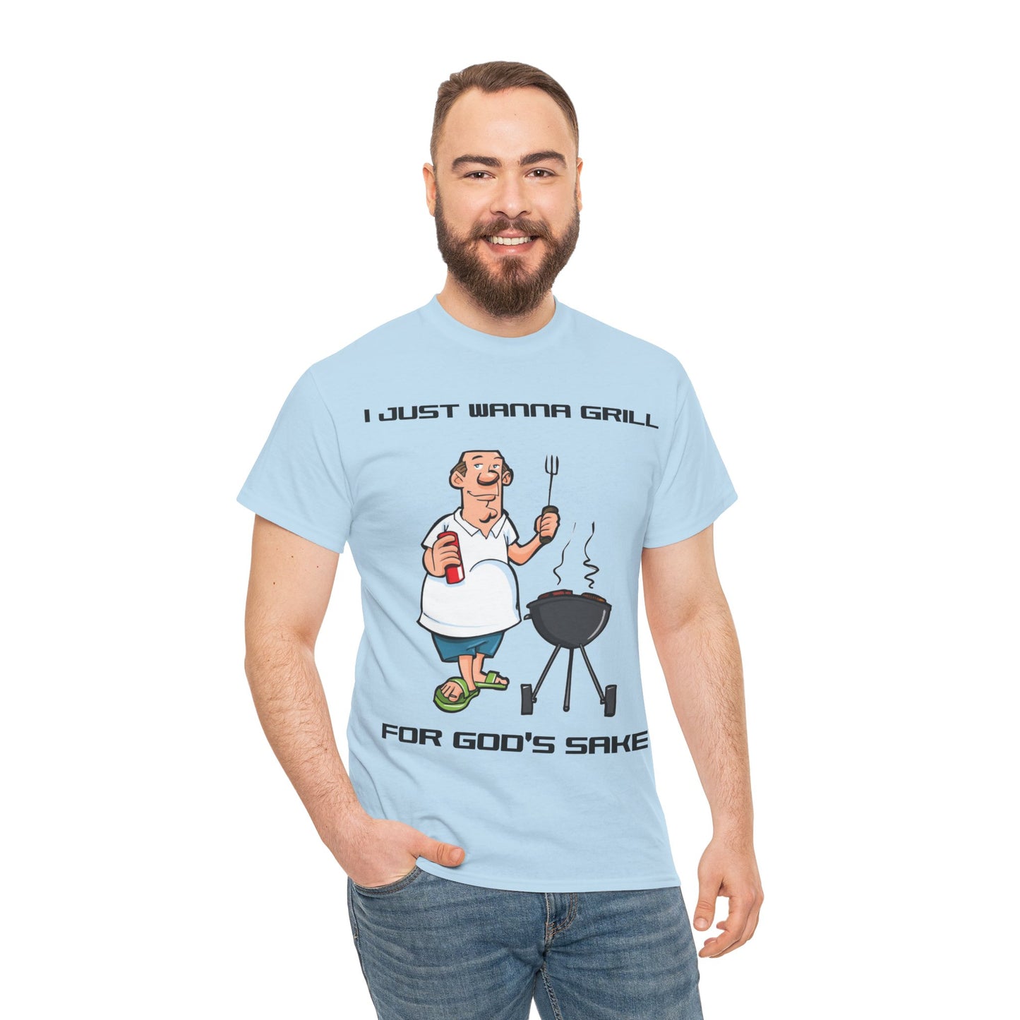 I Just Wanna Grill For God's Sake Unisex Cotton T-Shirt