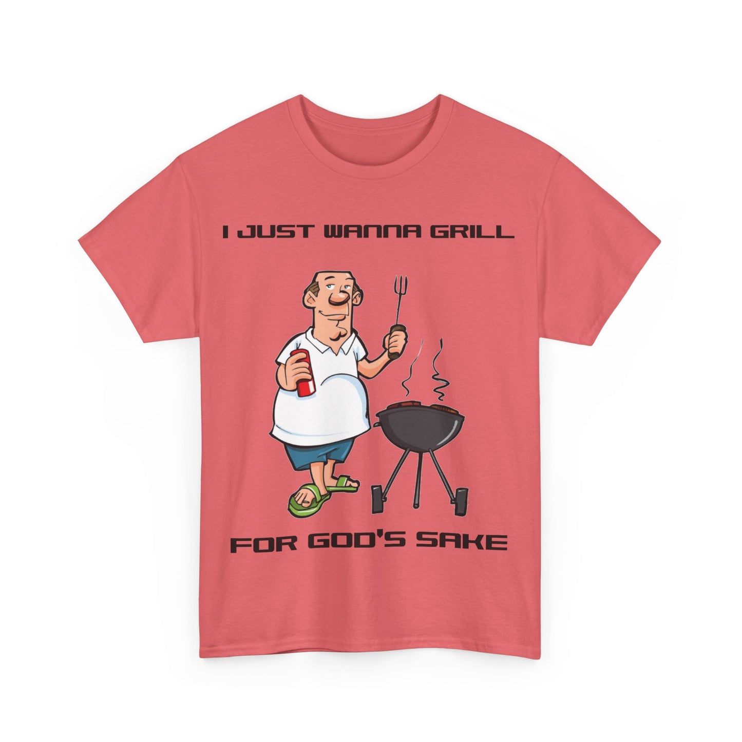 I Just Wanna Grill For God's Sake Unisex Cotton T-Shirt