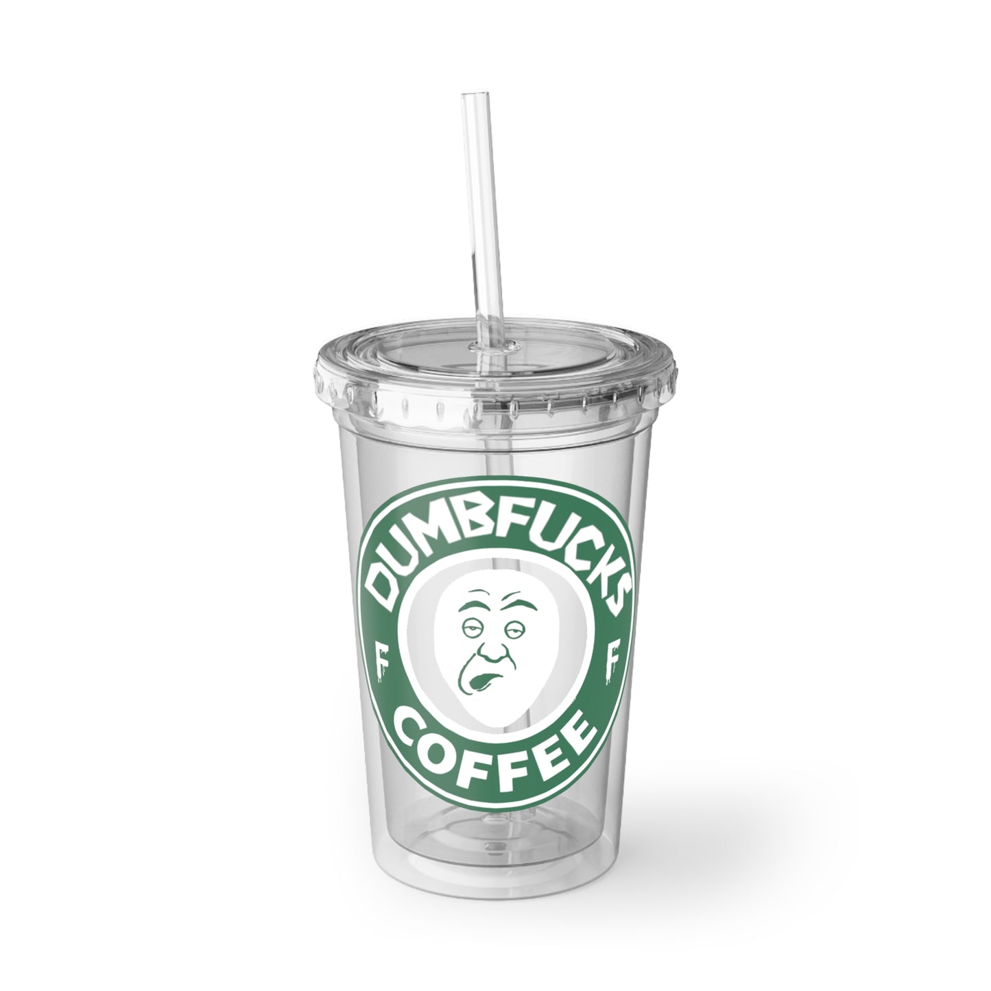 Dumbf*cks Plastic Cup (Starbucks Parody)