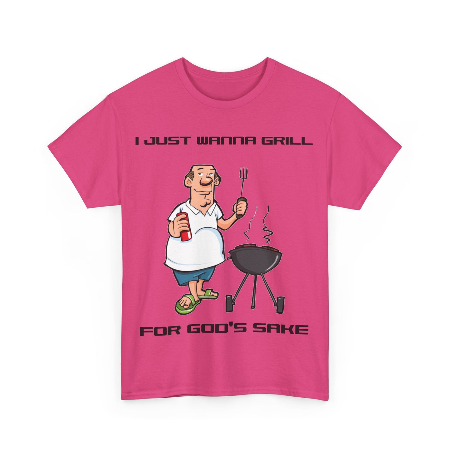 I Just Wanna Grill For God's Sake Unisex Cotton T-Shirt