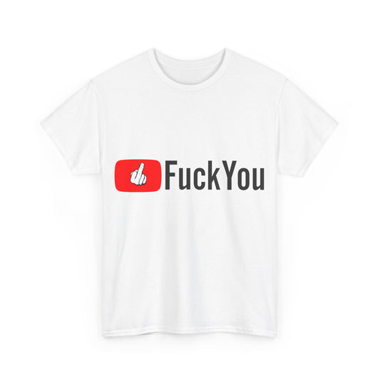 F*ckYou Unisex Cotton T-Shirt (YouTube Parody)